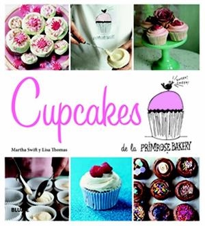 CUPCAKES DE LA PRIMROSE BAKERY | 9788415317258 | SWIFT,MARTHA/THOMAS,LISA | Llibreria Geli - Llibreria Online de Girona - Comprar llibres en català i castellà