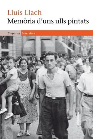 MEMORIA D'UNS ULLS PINTATS | 9788497877596 | LLACH,LLUIS | Llibreria Geli - Llibreria Online de Girona - Comprar llibres en català i castellà