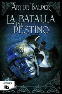 LA BATALLA DEL DESTINO | 9788498728071 | BALDER,ARTUR | Libreria Geli - Librería Online de Girona - Comprar libros en catalán y castellano