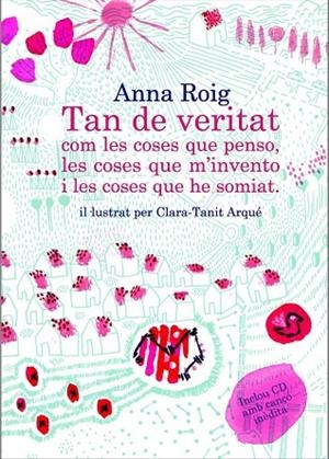 TAN DE VERITAT COM LES COSES QUE PENSO, LES COSES QUE M'INVENTO I LES COSES QUE HE SOMIAT | 9788466414036 | ROIG,ANNA/ARQUÉ,CLARA-TANIT | Libreria Geli - Librería Online de Girona - Comprar libros en catalán y castellano