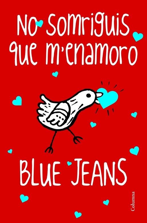 NO SOMRIGUIS QUE M'ENAMORO | 9788466416245 | BLUE JEANS | Llibreria Geli - Llibreria Online de Girona - Comprar llibres en català i castellà