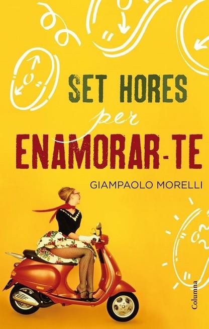 SET HORES PER ENAMORAR-TE | 9788466415927 | MORELLI,GIAMPOLO | Llibreria Geli - Llibreria Online de Girona - Comprar llibres en català i castellà