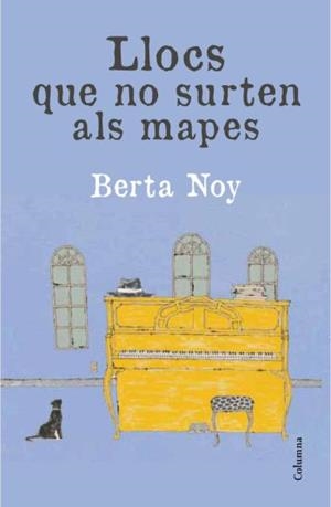 LLOCS QUE NO SURTEN ALS MAPES (INCLOU CD AMB LA CANÇÓ DE LA NOVEL.LA) | 9788466414234 | NOY,BERTA | Libreria Geli - Librería Online de Girona - Comprar libros en catalán y castellano