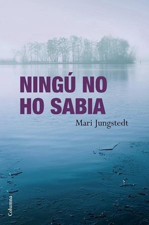 NINGU NO HO SABIA | 9788466412698 | JUNGSTEDT,MARI | Libreria Geli - Librería Online de Girona - Comprar libros en catalán y castellano