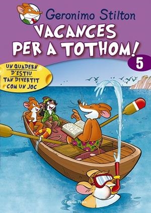 VACANCES PER A TOTHOM-5 (QUADERN D'ESTIU GERONIMO STILTON) | 9788415790808 | STILTON,GERONIMO | Llibreria Geli - Llibreria Online de Girona - Comprar llibres en català i castellà