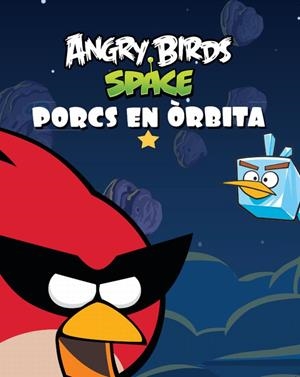 ANGRY BIRDS SPACE.PORCS EN ÒRBITA | 9788415790464 | A.A.V.V. | Llibreria Geli - Llibreria Online de Girona - Comprar llibres en català i castellà
