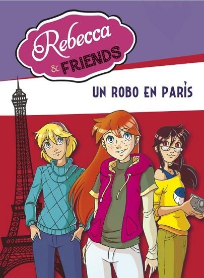 REBECCA & FRIENDS-1.UN ROBO EN PARÍS (TD) | 9788415580621 | PAVANELLO,ROBERTO | Llibreria Geli - Llibreria Online de Girona - Comprar llibres en català i castellà