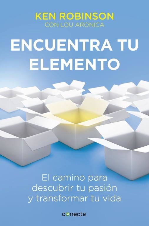 ENCUENTRA TU ELEMENTO.EL CAMINO PARA DESCUBRIR TU PASIÓN Y TRANSFORMAR TU VIDA | 9788415431602 | ROBINSON,KEN/ARONICA,LOU | Llibreria Geli - Llibreria Online de Girona - Comprar llibres en català i castellà