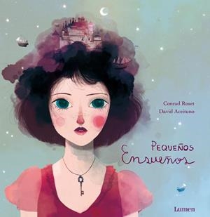 PEQUEÑOS ENSUEÑOS (TD) | 9788448836146 | ROSET,CONRAD/ACEITUNO,DAVID | Libreria Geli - Librería Online de Girona - Comprar libros en catalán y castellano