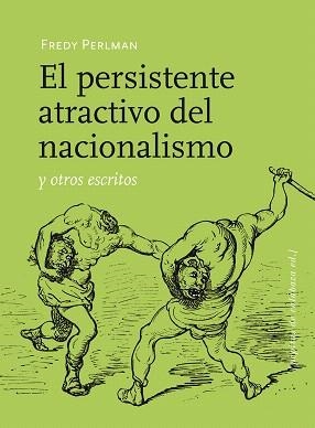 EL PERSISTENTE ATRACTIVO DEL NACIONALISMO Y OTROS ESCRITOS | 9788415862017 | PERLMAN,FREDY | Libreria Geli - Librería Online de Girona - Comprar libros en catalán y castellano