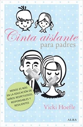 CINTA AISLANTE PARA PADRES.UNA GUÍA PARA TODAS LAS EDADES | 9788484288589 | HOEFLE,VICKI | Libreria Geli - Librería Online de Girona - Comprar libros en catalán y castellano