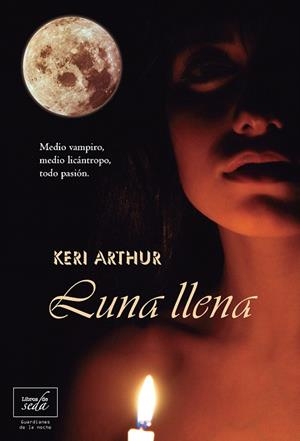 LUNA LLENA | 9788415854043 | ARTHUR,KERI | Libreria Geli - Librería Online de Girona - Comprar libros en catalán y castellano
