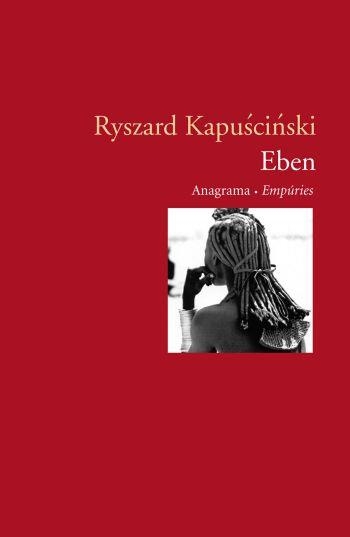 EBEN | 9788497872126 | KAPUSCINSKI,RYSZARD | Llibreria Geli - Llibreria Online de Girona - Comprar llibres en català i castellà