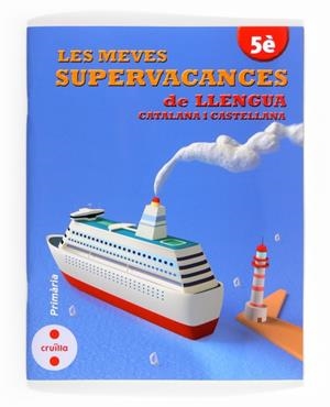 SUPERVACANCES DE LLENGUA (5 PRIMÀRIA) | 9788466132527 | EQUIP EDITORIAL CRUÏLLA, | Llibreria Geli - Llibreria Online de Girona - Comprar llibres en català i castellà