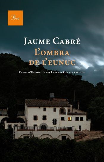 L'OMBRA DE L'EUNUC | 9788475881843 | CABRE,JAUME | Llibreria Geli - Llibreria Online de Girona - Comprar llibres en català i castellà