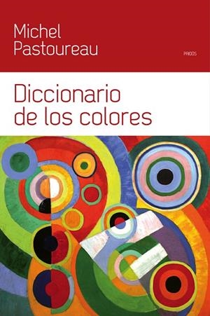 DICCIONARIO DE LOS COLORES | 9788449328930 | PASTOREAU,MICHEL | Llibreria Geli - Llibreria Online de Girona - Comprar llibres en català i castellà