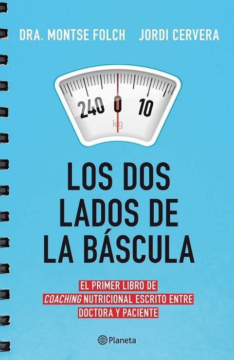 LOS DOS LADOS DE LA BÁSCULA.EL PRIMER LIBRO DE COACHING NUTRICIONAL ESCRITO ENTRE DOCTORA Y PACIENTE | 9788408113744 | FOLCH,DRA.MONTSE/CERVERA,JORDI | Libreria Geli - Librería Online de Girona - Comprar libros en catalán y castellano