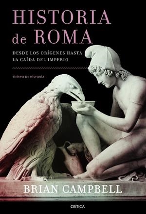 HISTORIA DE ROMA.DESDE LOS ORÍGENES HASTA LA CAÍDA DEL IMPERIO | 9788498925517 | CAMPBELL,BRIAN | Libreria Geli - Librería Online de Girona - Comprar libros en catalán y castellano