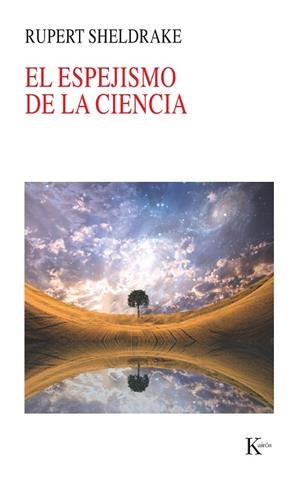 EL ESPEJISMO DE LA CIENCIA | 9788499882413 | SHELDRAKE,RUPERT | Libreria Geli - Librería Online de Girona - Comprar libros en catalán y castellano