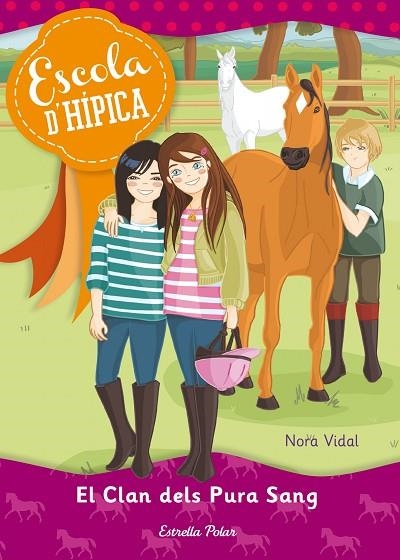 ESCOLA D'HÍPICA-1.EL CLAN DELS PURA SANG | 9788415790679 | VIDAL,NORA | Llibreria Geli - Llibreria Online de Girona - Comprar llibres en català i castellà