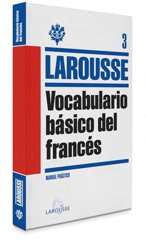 VOCABULARIO BÁSICO DEL FRANCÉS | 9788415411840 | LAROUSSE EDITORIAL | Llibreria Geli - Llibreria Online de Girona - Comprar llibres en català i castellà
