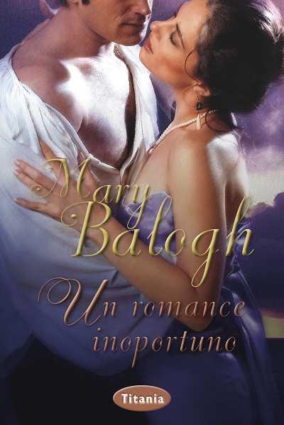 UN ROMANCE INOPORTUNO | 9788492916436 | BALOGH,MARY | Libreria Geli - Librería Online de Girona - Comprar libros en catalán y castellano