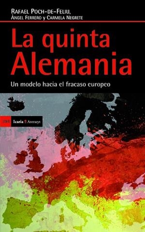 LA QUINTA ALEMANIA.UN MODELO HACIA EL FRACASO EUROPEO | 9788498885200 | POCH-DE-FELIU,RAFAEL/FERRERO,ÀNGEL/NEGRETE,CARMELA | Llibreria Geli - Llibreria Online de Girona - Comprar llibres en català i castellà
