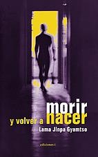 MORIR Y VOLVER A NACER | 9788493423131 | GYAMTSO,LAMA JINPA | Libreria Geli - Librería Online de Girona - Comprar libros en catalán y castellano