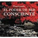 PRACTICANDO EL PODER SER CONSCIENTE | 9788496851023 | ROSA,RAUL DE LA | Llibreria Geli - Llibreria Online de Girona - Comprar llibres en català i castellà