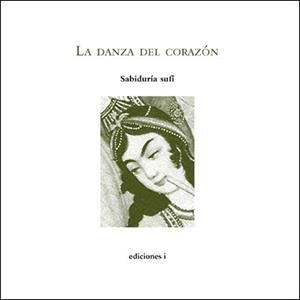LA DANZA DEL CORAZON.SABIDURIA SUFI | 9788496851290 | DE LA ROSA MARTINEZ, RAUL | Libreria Geli - Librería Online de Girona - Comprar libros en catalán y castellano