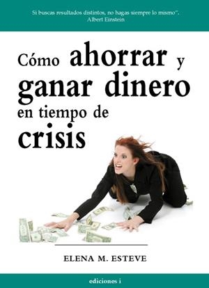COMO AHORRAR Y GANAR DINERO EN TIEMPOS DE CRISIS | 9788496851351 | MARTINEZ-ESTEVE,ELENA | Libreria Geli - Librería Online de Girona - Comprar libros en catalán y castellano