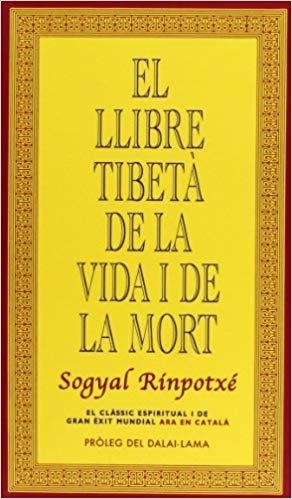 EL LLIBRE TIBETÀ DE LA VIDA I DE LA MORT | 9788493784362 | SOGYAL,RIMPOCHE | Libreria Geli - Librería Online de Girona - Comprar libros en catalán y castellano