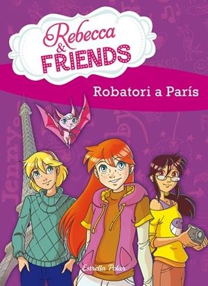 ROBATORI A PARIS | 9788415790686 | REBECCA&FRIENDS | Llibreria Geli - Llibreria Online de Girona - Comprar llibres en català i castellà