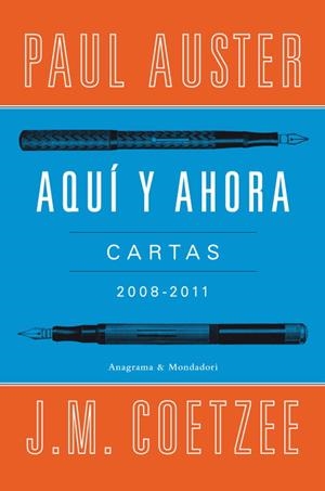 AQUÍ Y AHORA.CARTAS 2008-2011(PAUL AUSTER-J.M.COETZEE) | 9788439726326 | AUSTER,PAUL/COETZEE,J.M. | Libreria Geli - Librería Online de Girona - Comprar libros en catalán y castellano