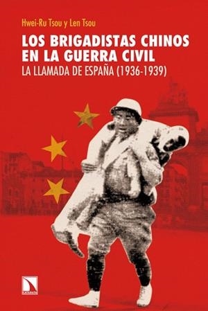 LOS BRIGADISTAS CHINOS EN LA GUERRA CIVIL.LA LLAMADA DE ESPAÑA (1936-1939) | 9788483198162 | TSOU,HWEI-RU/TSOU,LEN | Llibreria Geli - Llibreria Online de Girona - Comprar llibres en català i castellà