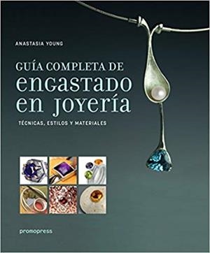 GUIA COMPLETA DE ENGASTADO EN JOYERIA | 9788492810833 | YOUNG,ANASTASIA | Llibreria Geli - Llibreria Online de Girona - Comprar llibres en català i castellà
