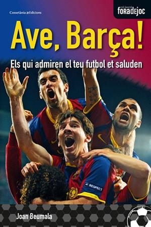 AVE,BARÇA! | 9788490340349 | BEUMALA,JOAN | Libreria Geli - Librería Online de Girona - Comprar libros en catalán y castellano