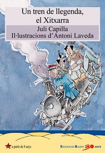UN TREN DE LLEGENDA,EL XITXARRA | 9788499041414 | CAPILLA,JULI/LAVEDA,ANTONI (IL) | Llibreria Geli - Llibreria Online de Girona - Comprar llibres en català i castellà