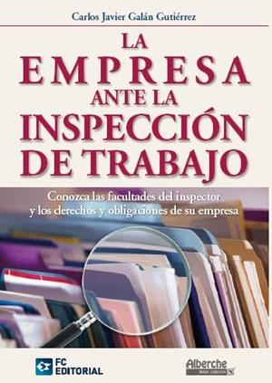 LA EMPRESA ANTE LA INSPECCIÓN DE TRABAJO.CONOZCA LAS FACULTADES DEL INSPECTOR Y LOS DERECHOS Y OBLIGACIONES DE SU EMPRESA | 9788415781059 | GALÁN GUTIÉRREZ,CARLOS JAVIER | Libreria Geli - Librería Online de Girona - Comprar libros en catalán y castellano