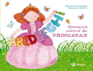 CUENTOS CORTOS DE PRINCESAS | 9788421699706 | SALAS,MARÍA CRISTINA/DE ANDRÉS,CARMEN | Libreria Geli - Librería Online de Girona - Comprar libros en catalán y castellano