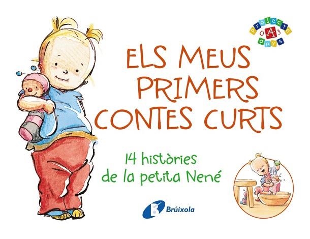 ELS MEUS PRIMERS CONTES CURTS.14 HISTÒRIES DE LA PETITA NENÉ | 9788499064598 | MODERÉ,ARMELLE/DUFRESNE,DIDIER | Llibreria Geli - Llibreria Online de Girona - Comprar llibres en català i castellà