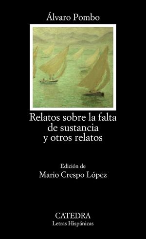 RELATOS SOBRE LA FALTA DE SUSTANCIA Y OTROS RELATOS | 9788437631431 | POMBO,ÁLVARO | Libreria Geli - Librería Online de Girona - Comprar libros en catalán y castellano