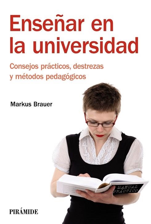 ENSEÑAR EN LA UNIVERSIDAD.CONSEJOS PRÁCTICOS,DESTREZAS Y MÉTODOS PEDAGÓGICOS | 9788436828634 | BRAUER,MARKUS | Llibreria Geli - Llibreria Online de Girona - Comprar llibres en català i castellà