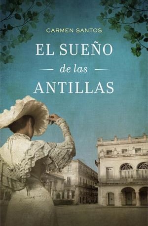 EL SUEÑO DE LAS ANTILLAS  | 9788425349614 | SANTOS,CARMEN | Libreria Geli - Librería Online de Girona - Comprar libros en catalán y castellano