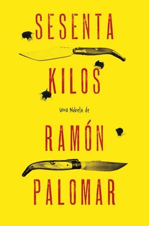 SESENTA KILOS | 9788425349331 | PALOMAR,RAMON | Libreria Geli - Librería Online de Girona - Comprar libros en catalán y castellano