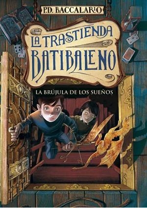 LA TRASTIENDA BATIBALENO-2.LA BRÚJULA DE LOS SUEÑOS  | 9788415580720 | BACCALARIO,PIERDOMENICO | Llibreria Geli - Llibreria Online de Girona - Comprar llibres en català i castellà