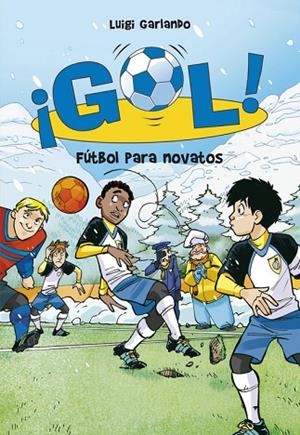 GOL-18.FÚTBOL PARA NOVATOS | 9788484419914 | GARLANDO,LUIGI | Llibreria Geli - Llibreria Online de Girona - Comprar llibres en català i castellà