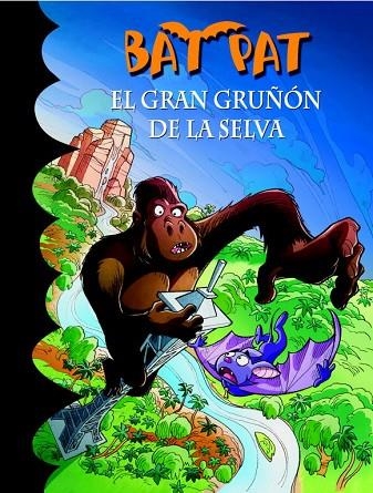 BAT PAT-22.EL GRAN GRUÑON DE LA SELVA | 9788484419723 | PAVANELLO,ROBERTO | Libreria Geli - Librería Online de Girona - Comprar libros en catalán y castellano