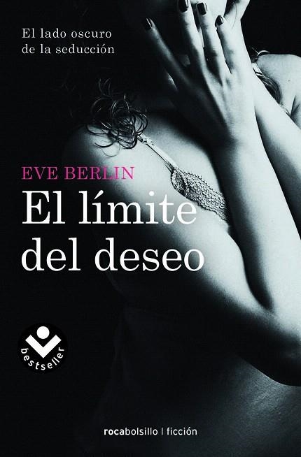 EL LÍMITE DEL DESEO.EL LADO OSCURO DE LA SEDUCCION(EL LÍMITE-2) | 9788415410607 | BERLIN,EVE | Libreria Geli - Librería Online de Girona - Comprar libros en catalán y castellano
