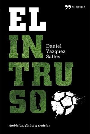 EL INTRUSO | 9788499982809 | VÁZQUEZ SALLÉS,DANIEL (1966,BCN) | Llibreria Geli - Llibreria Online de Girona - Comprar llibres en català i castellà
